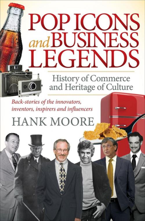 Cover of the book Pop Icons and Business Legends by Hank Moore, Morgan James Publishing
