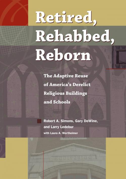 Cover of the book Retired, Rehabbed, Reborn by Robert Simons, Gary DeWine, Larry Ledebur, The Kent State University Press