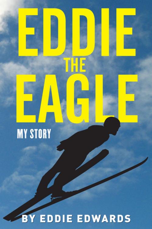 Cover of the book Eddie the Eagle: My Story by Eddie Edwards, Graymalkin Media