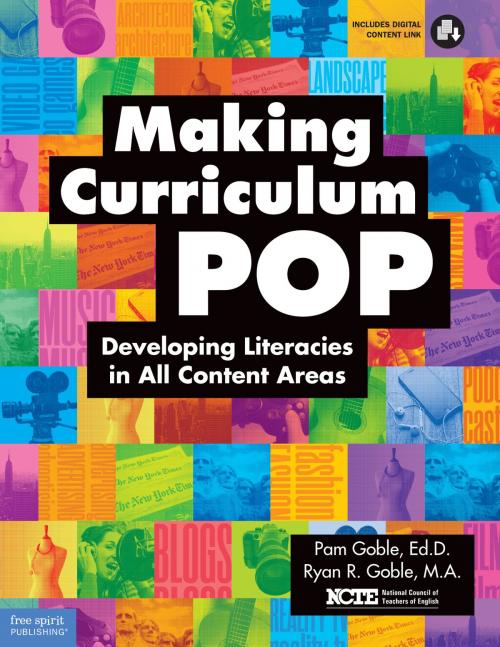 Cover of the book Making Curriculum Pop by Pam Goble, Ed.D., Ryan R. Goble M.A., National Council of Teachers of English (NCTE), Free Spirit Publishing