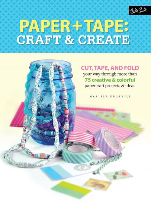 Cover of the book Paper & Tape: Craft & Create by Marisa Edghill, Walter Foster Publishing