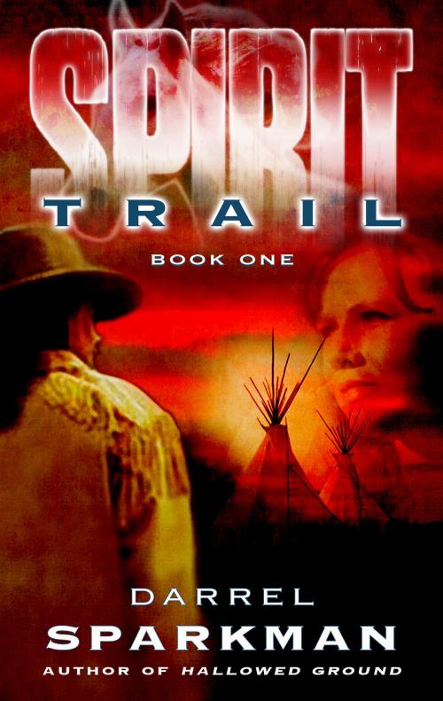 Cover of the book Spirit Trail by Darrel Sparkman, Oghma Creative Media
