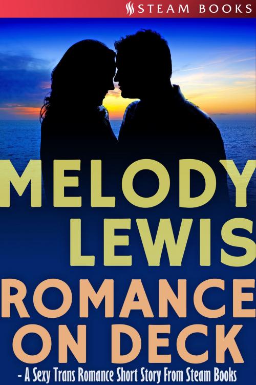 Cover of the book Romance on Deck - A Sexy Trans Romance Short Story from Steam Books by Melody Lewis, Steam Books, Steam Books
