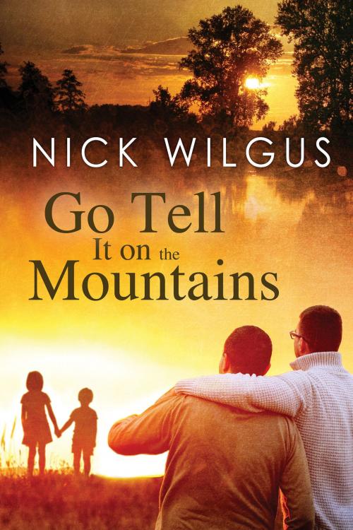 Cover of the book Go Tell It on the Mountains by Nick Wilgus, Dreamspinner Press