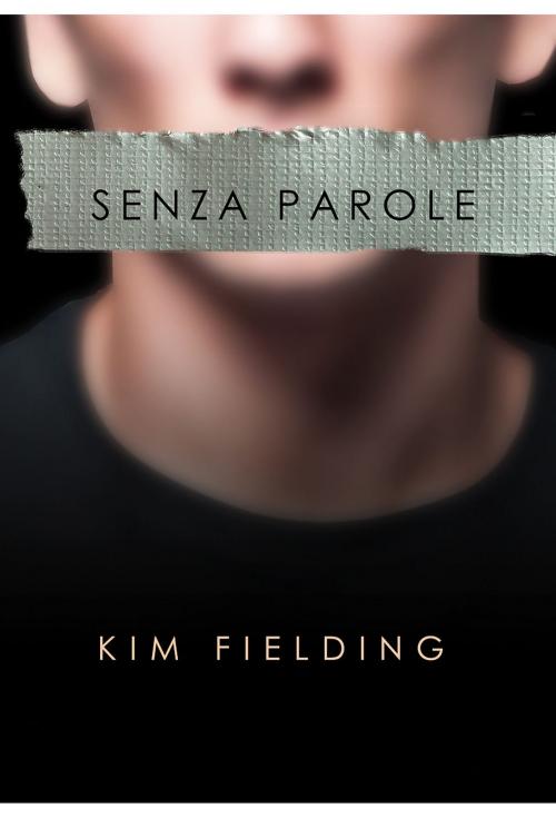 Cover of the book Senza parole by Kim Fielding, Dreamspinner Press