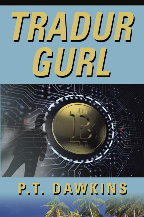 Cover of the book Tradur Gurl: The Sandy Allen Trilogy Series by P.T. Dawkins, BookLocker.com, Inc.