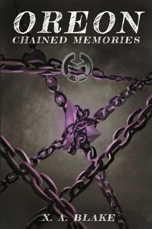 Cover of the book OREON: Chained Memories by Xavier A. Blake, BookLocker.com, Inc.