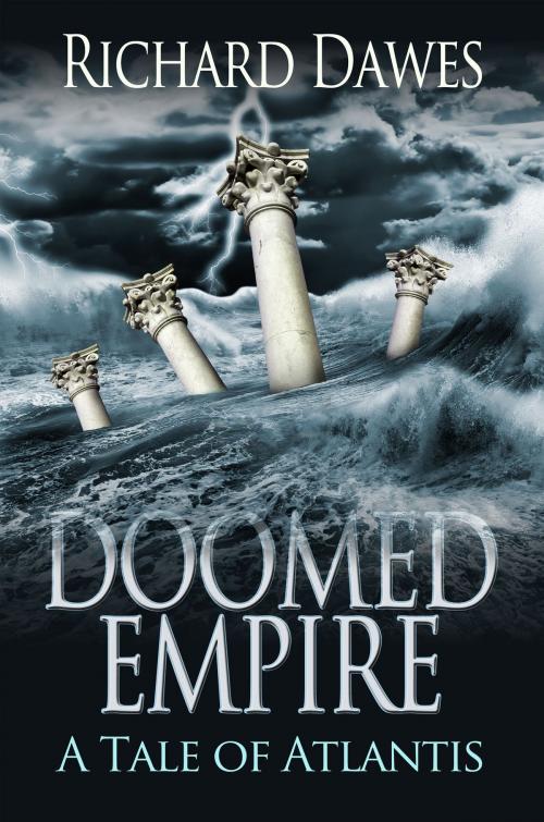 Cover of the book Doomed Empire: A Tale of Atlantis by Richard Dawes, Melange Books, LLC