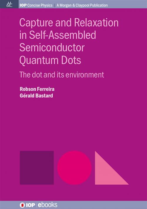 Cover of the book Capture and Relaxation in Self-Assembled Semiconductor Quantum Dots by Robson Ferreira, Gerald Bastard, Morgan & Claypool Publishers