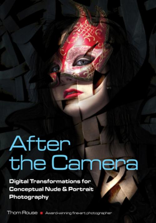 Cover of the book After the Camera by Thom Rouse, Amherst Media