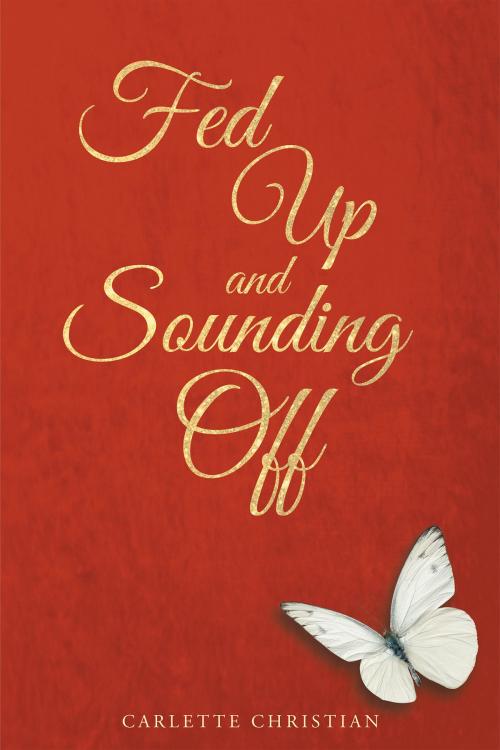Cover of the book Fed Up and Sounding Off by Carlette Christian, Page Publishing, Inc.