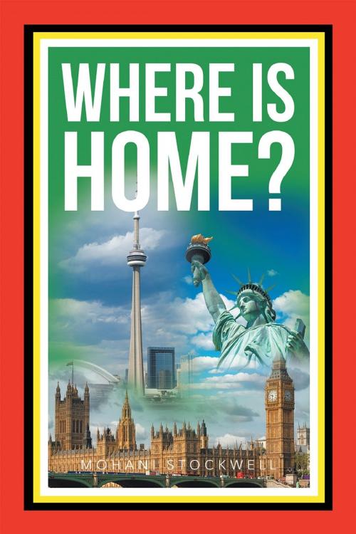 Cover of the book Where Is Home? by Mohani Stockwell, Page Publishing, Inc.