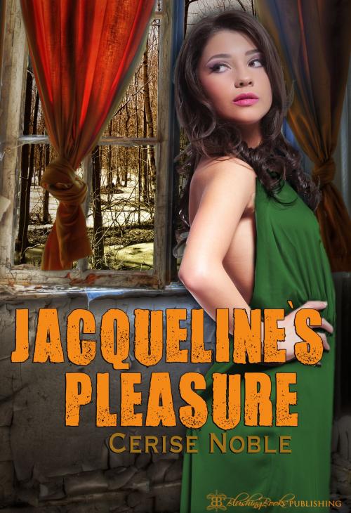 Cover of the book Jacqueline's Pleasure by Cerise Noble, Blushing