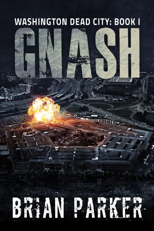 Cover of the book Gnash (Washington, Dead City Book 1) by Brian Parker, Permuted Press