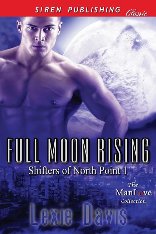Cover of the book Full Moon Rising by Lexie Davis, Siren-BookStrand