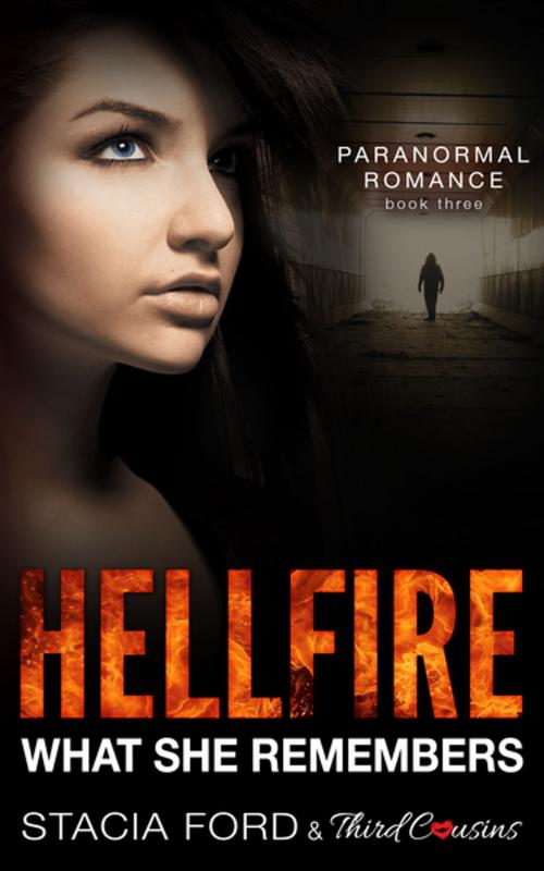 Cover of the book Hellfire - What She Remembers by Third Cousins, Stacia Ford, Speedy Publishing LLC