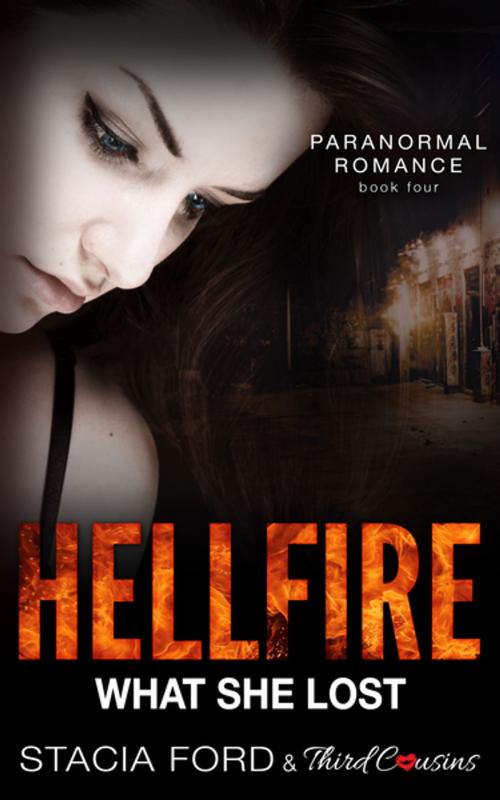 Cover of the book Hellfire - What She Lost by Third Cousins, Stacia Ford, Speedy Publishing LLC