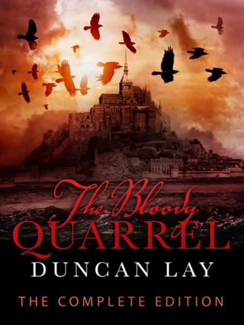 Cover of the book The Bloody Quarrel: The Arbalester Trilogy 2 (Complete Edition) by Duncan Lay, Pan Macmillan Australia