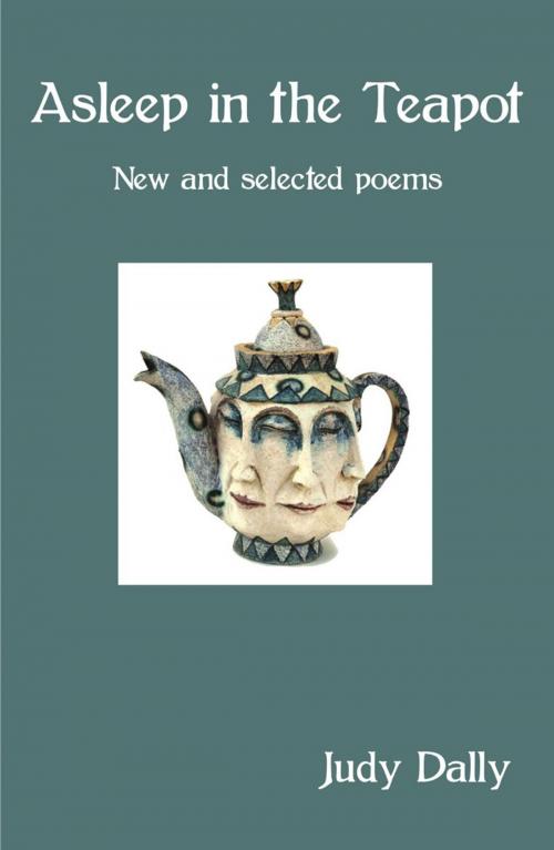 Cover of the book Asleep in the Teapot by Judy Dally, Ginninderra Press