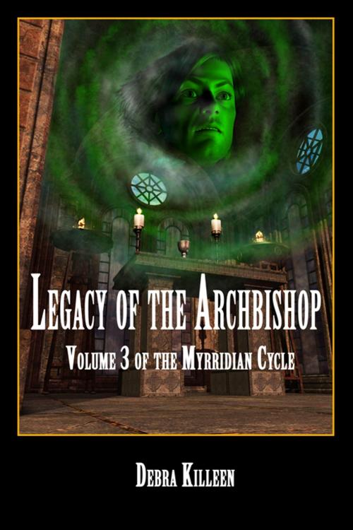 Cover of the book Legacy Of The Archbishop by Debra Killeen, Double Dragon Publishing