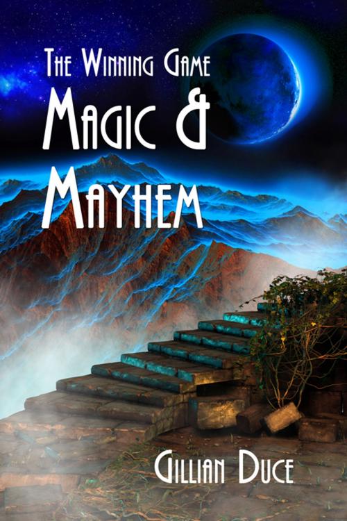 Cover of the book Magic And Mayhem - The Winning Game by Gillian Duce, Double Dragon Publishing