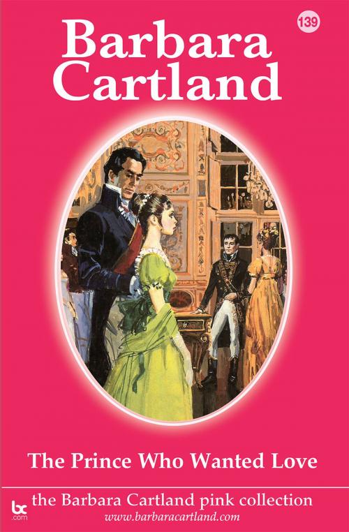 Cover of the book 139. The Prince Who Wanted Love by Barbara Cartland, Barbara Cartland.com