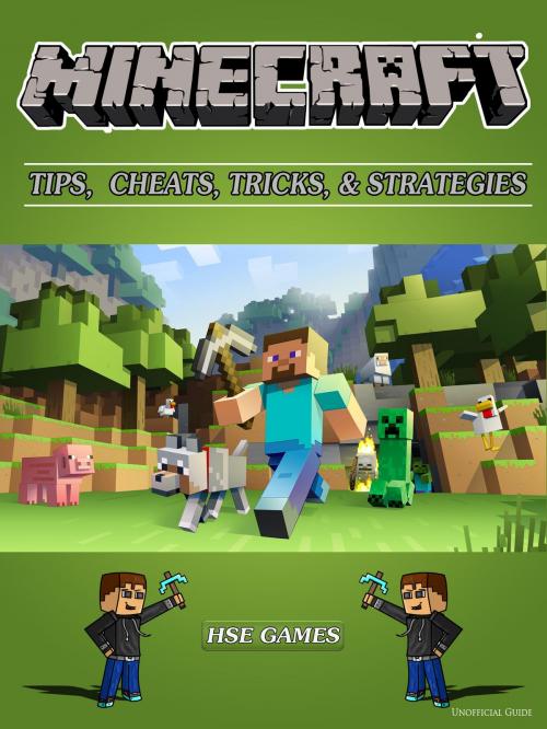 Cover of the book Minecraft Tips, Cheats, Tricks, & Strategies by HSE Games, HSE Games