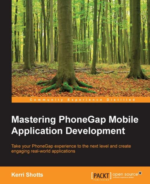 Cover of the book Mastering PhoneGap Mobile Application Development by Kerri Shotts, Packt Publishing