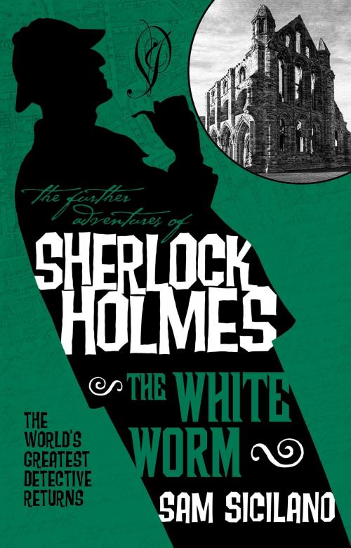 Cover of the book The Further Adventures of Sherlock Holmes - The White Worm by Sam Siciliano, Titan