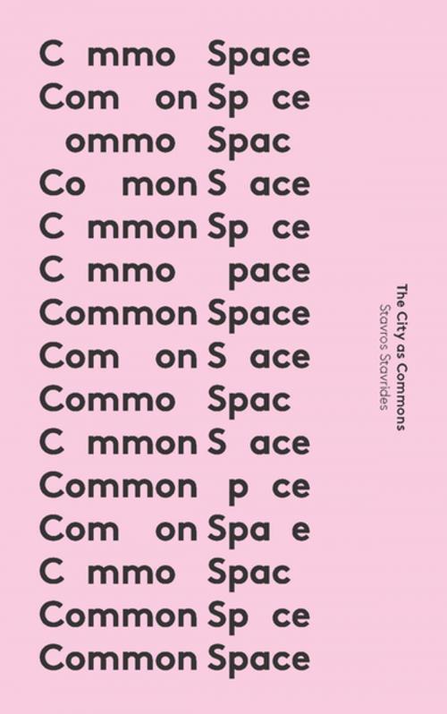 Cover of the book Common Space by Associate Professor Stavros Stavrides, Zed Books