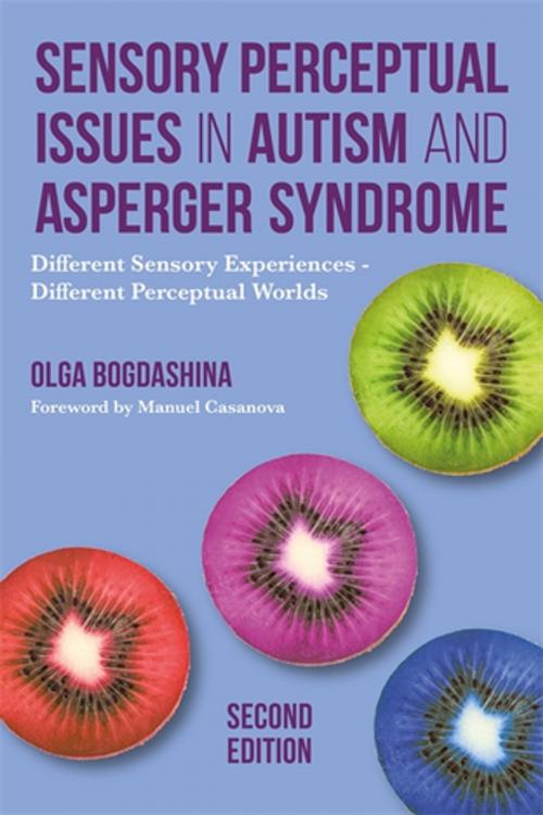 Cover of the book Sensory Perceptual Issues in Autism and Asperger Syndrome, Second Edition by Olga Bogdashina, Jessica Kingsley Publishers