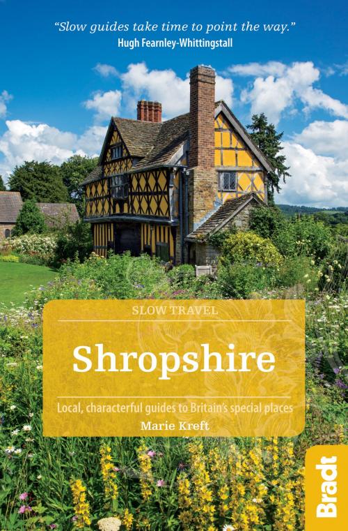 Cover of the book Shropshire: Local, characterful guides to Britain's Special Places by Marie Kreft, Bradt Travel Guides Ltd