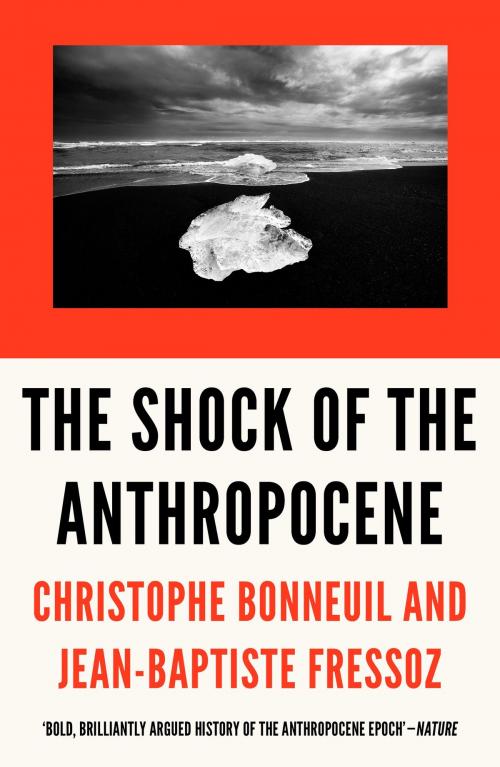 Cover of the book The Shock of the Anthropocene by Christophe Bonneuil, Jean-Baptiste Fressoz, Verso Books