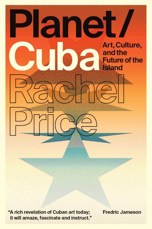 Cover of the book Planet/Cuba by Rachel Price, Verso Books
