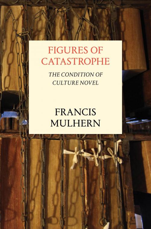 Cover of the book Figures of Catastrophe by Francis Mulhern, Verso Books