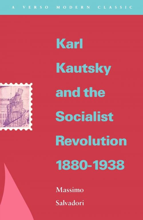 Cover of the book Karl Kautsky and the Socialist Revolution 1880-1938 by Massimo Salvadori, Verso Books