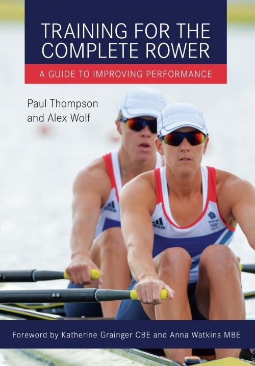Cover of the book Training for the Complete Rower by Paul Thompson, Alex Wolf, Crowood