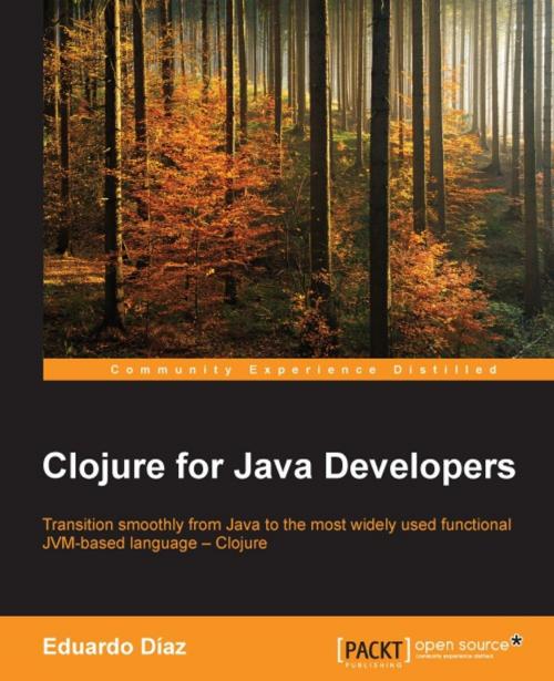 Cover of the book Clojure for Java Developers by Eduardo Diaz, Packt Publishing