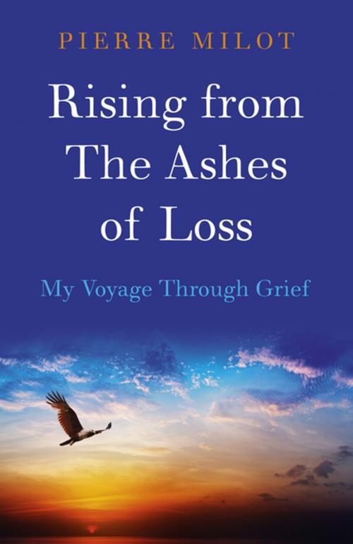 Cover of the book Rising from the Ashes of Loss by Pierre Milot, John Hunt Publishing