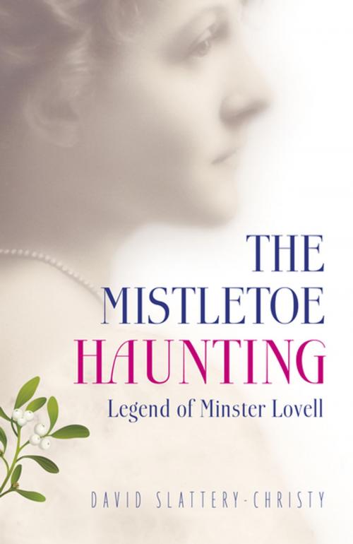 Cover of the book The Mistletoe Haunting by David Slattery-Christy, John Hunt Publishing