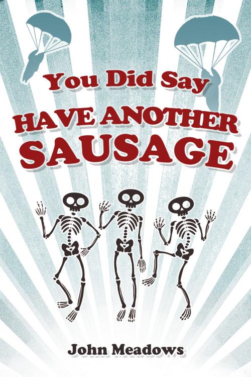Cover of the book You Did Say Have Another Sausage by John Meadows, Andrews UK
