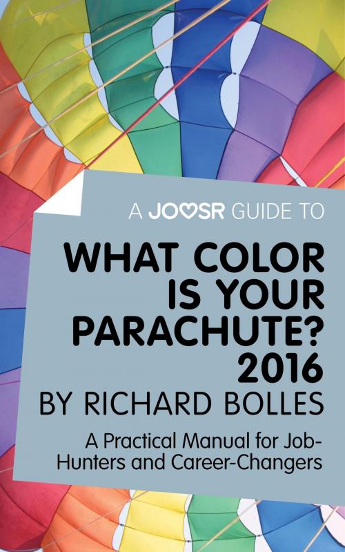Cover of the book A Joosr Guide to... What Color is Your Parachute? 2016 by Richard Bolles: A Practical Manual for Job-Hunters and Career-Changers by Joosr, Joosr Ltd