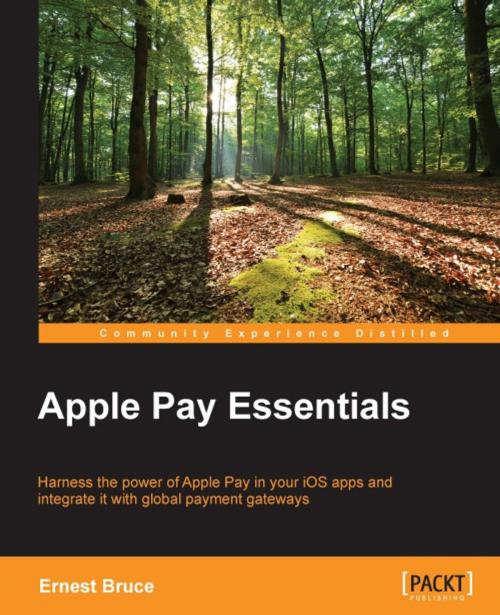 Cover of the book Apple Pay Essentials by Ernest Bruce, Packt Publishing