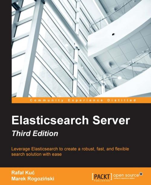 Cover of the book Elasticsearch Server - Third Edition by Rafal Kuc, Marek Rogozinski, Packt Publishing