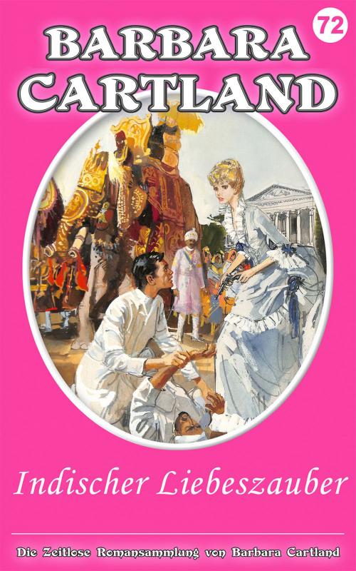 Cover of the book 72. indischer liebeszauber by Barbara Cartland, Barbara Cartland Ebooks Ltd