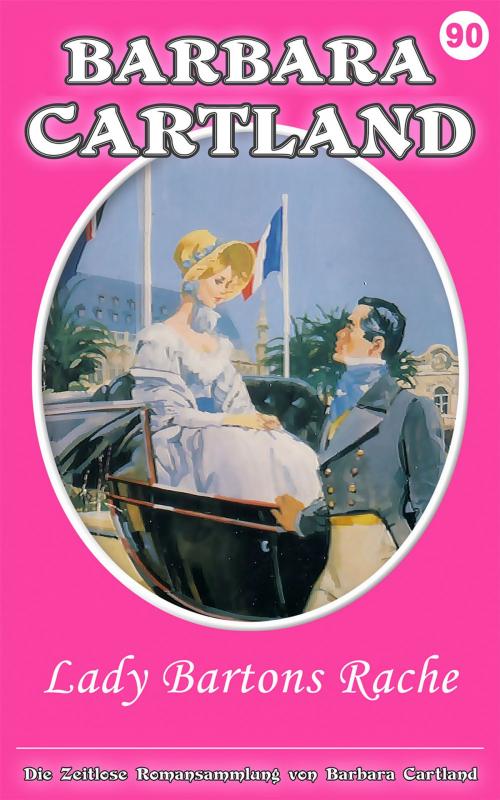 Cover of the book 90. lady bartons rache by Barbara Cartland, Barbara Cartland Ebooks Ltd