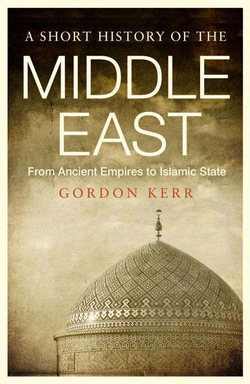 Cover of the book A Short History of the Middle East by Gordon Kerr, Oldcastle Books