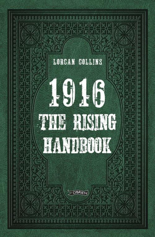 Cover of the book 1916: The Rising Handbook by Lorcan Collins, The O'Brien Press