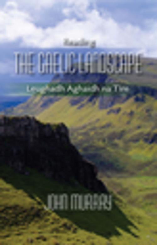 Cover of the book Reading the Gaelic Landscape by John Murray, Whittles Publishing