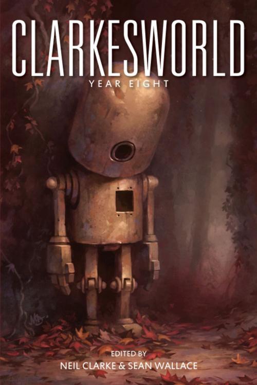 Cover of the book Clarkesworld: Year Eight by Neil Clarke, Sean Wallace, Wyrm Publishing